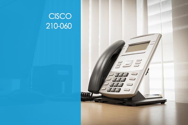 Cisco 210-060 CICD: Implementing Cisco Collaboration Devices                        