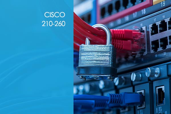 Cisco 210-260 IINS: Implementing Cisco Network Security