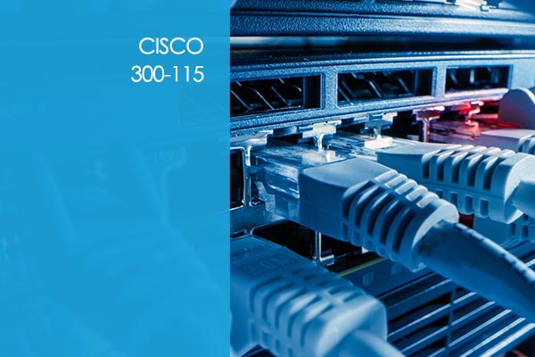 Cisco 300-115: CCNP - SWITCH - Routing and Switching