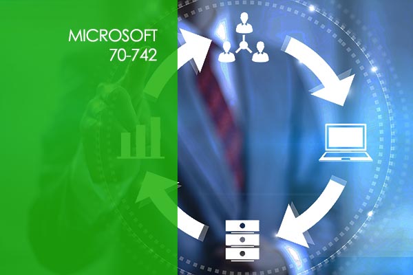 Microsoft 70-742 Identity in Windows Server 2016 MCSA